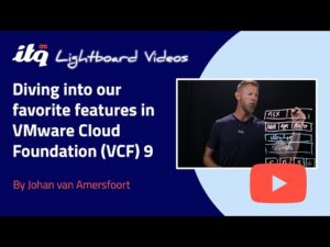 Diving into our favorite features in VMware Cloud Foundation (VCF) 9 | Lightboard video