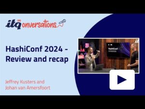HashiConf 2024 - Review and recap with Johan van Amersfoort and Jeffrey Kusters
