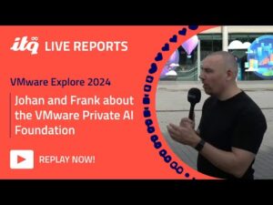 ITQ Live Reports at VMware Explore 2024 - VMware Private AI Foundation with Frank Denneman