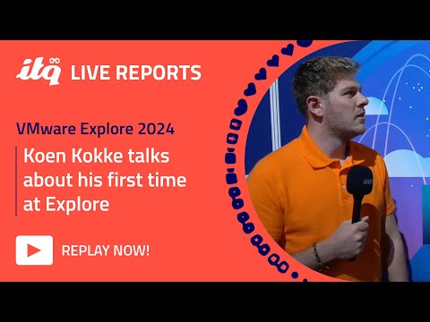ITQ Live Reports at VMware Explore 2024 - Interview with Koen Kokke about the community and Explore