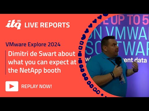 ITQ Live Reports at VMware Explore 2024 - Dimitri de Swart and the NetApp booth