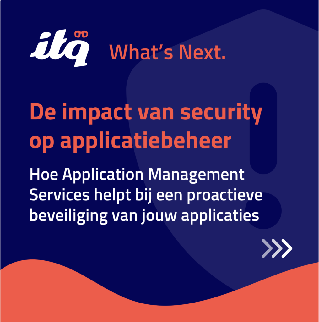 De impact van security op applicatiebeheer: waarom ‘patchen en updaten’ niet genoeg is