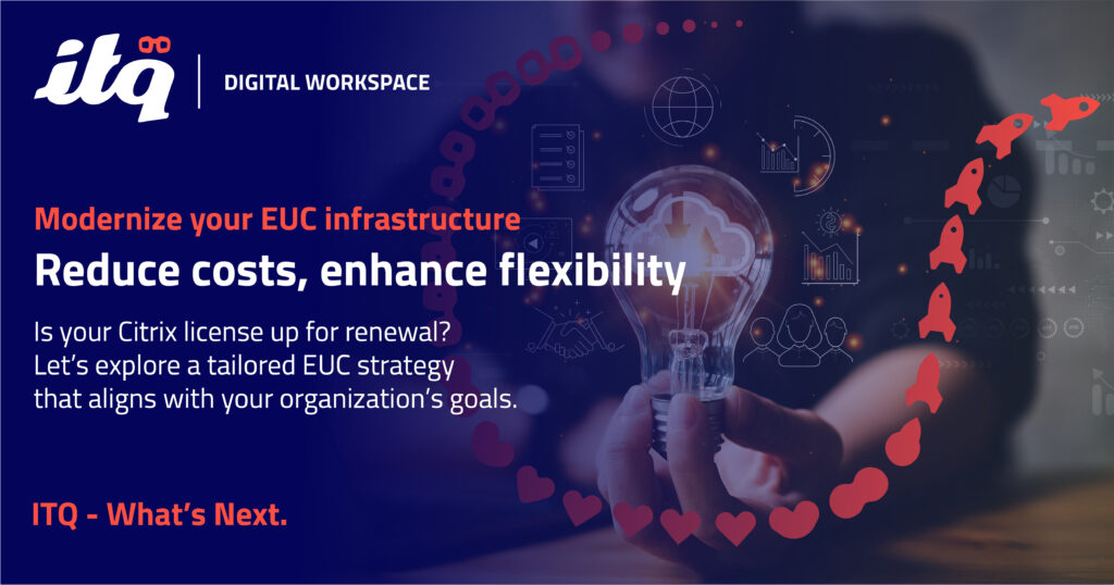 Facing a Citrix license renewal? Here’s why it’s time to rethink your EUC strategy