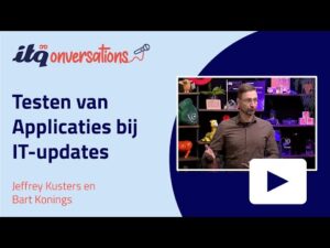 Testen van Applicaties bij IT-updates: Hoe ontzorg je je team? | ITQonversations