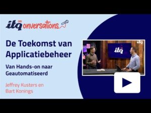 De Toekomst van Applicatiebeheer: Van Hands-on naar Geautomatiseerd | ITQonversations