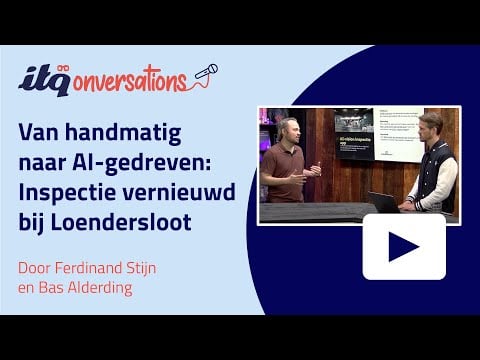 Van handmatig naar AI-gedreven: Inspectie vernieuwd bij Loendersloot | ITQonversations