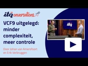 VCF9 uitgelegd: minder complexiteit, meer controle | ITQonversations