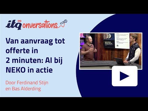 Van aanvraag tot offerte in 2 minuten: AI bij NEKO in actie | ITQonversations